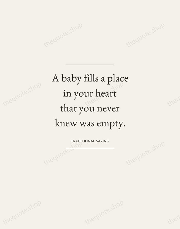 A baby fills a place in your heart that you never knew… — Traditional Saying — Gallery Frame