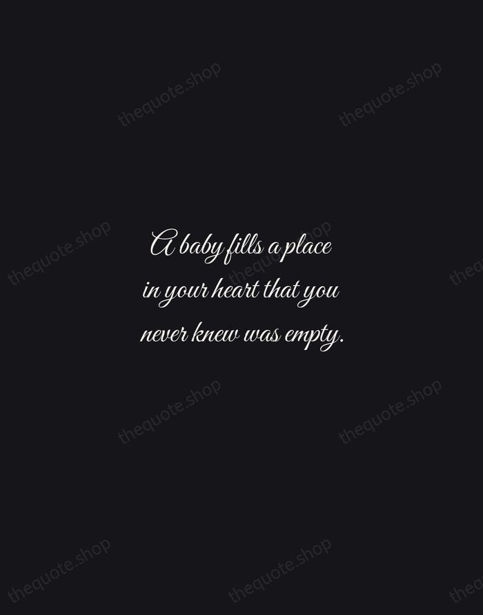 A baby fills a place in your heart that you never knew… — Traditional Saying — Night Script