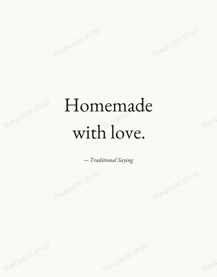 Homemade with love. — Traditional Saying — Quiet Garamond
