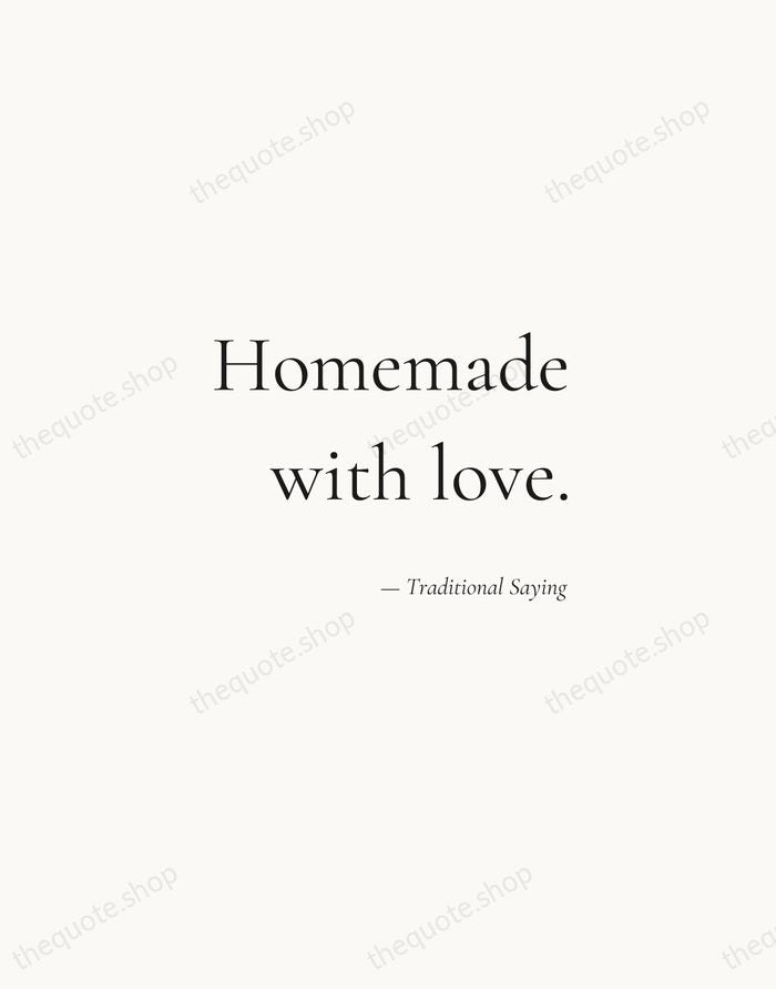 Homemade with love. — Traditional Saying — Soft Serif Right