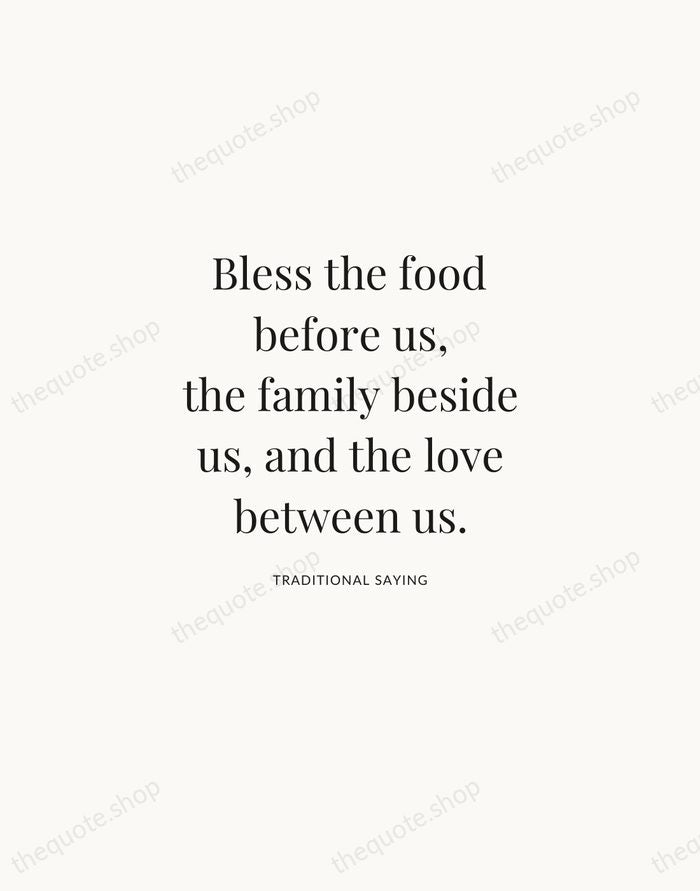 Bless the food before us, the family beside us, and the love… — Traditional Saying | Printable Wall Art — Atelier Serif