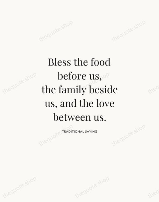 Bless the food before us, the family beside us, and the love… — Traditional Saying | Printable Wall Art — Atelier Serif