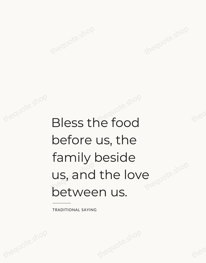 Bless the food before us, the family beside us, and the love… — Traditional Saying — Studio Left