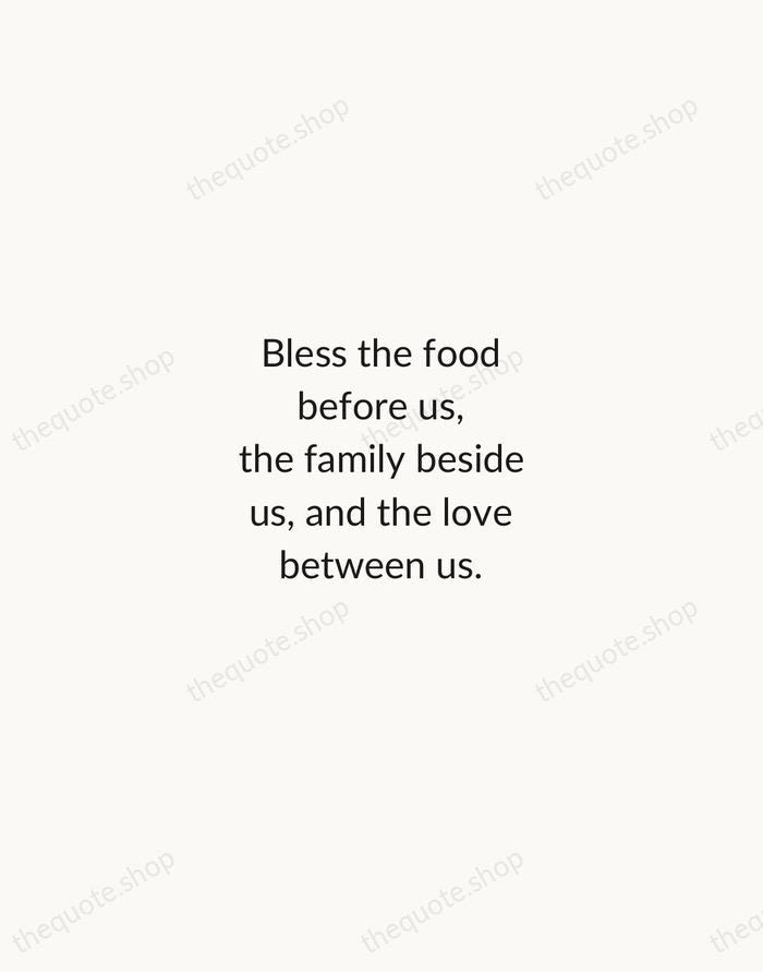 Bless the food before us, the family beside us, and the love… — Traditional Saying — Minimal Unsigned