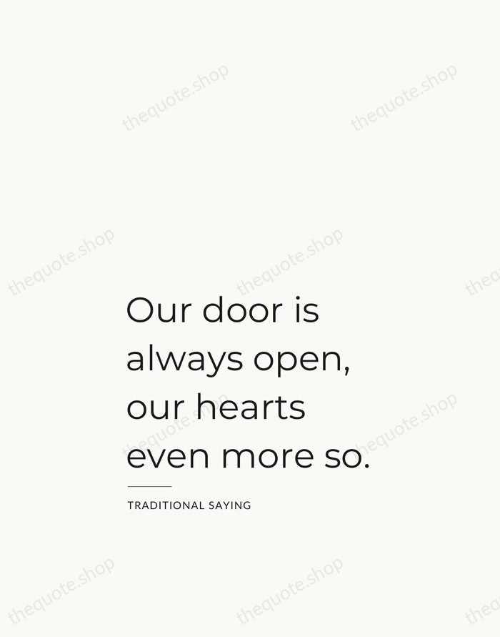 Our door is always open, our hearts even more so. — Traditional Saying — Studio Left