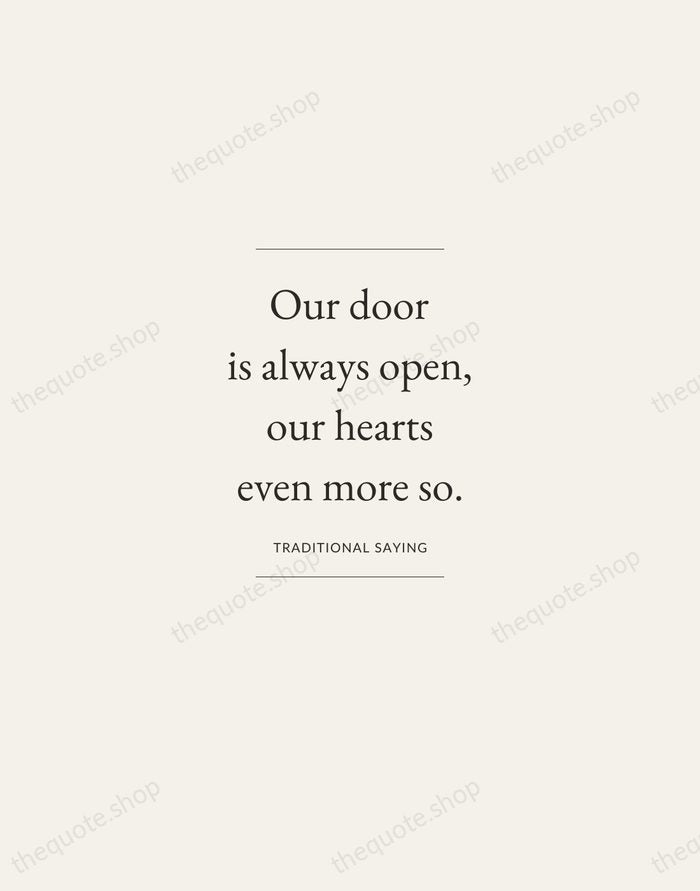 Our door is always open, our hearts even more so. — Traditional Saying — Gallery Frame