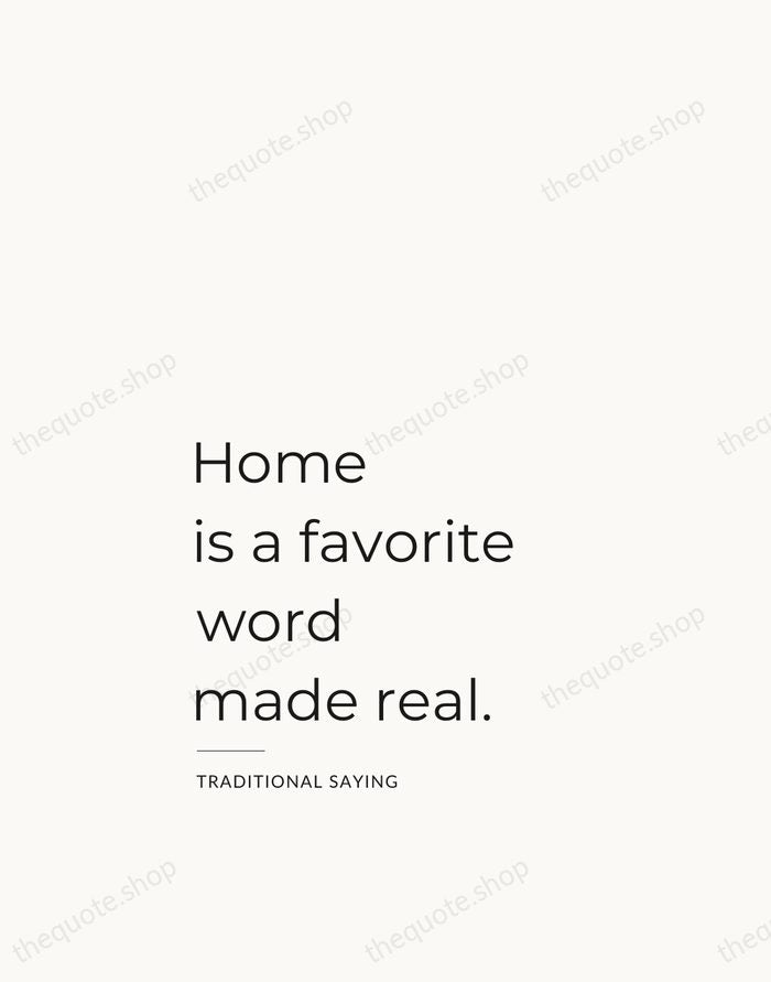 Home is a favorite word made real. — Traditional Saying — Studio Left