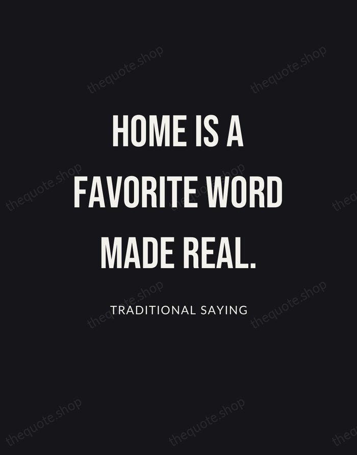 Home is a favorite word made real. — Traditional Saying | Printable Wall Art — Poster Condensed