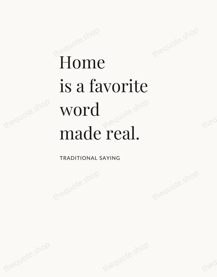 Home is a favorite word made real. — Traditional Saying — Asymmetric Left