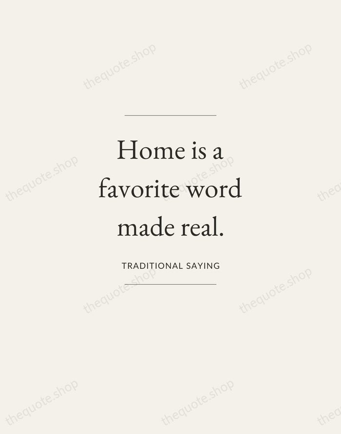 Home is a favorite word made real. — Traditional Saying — Gallery Frame