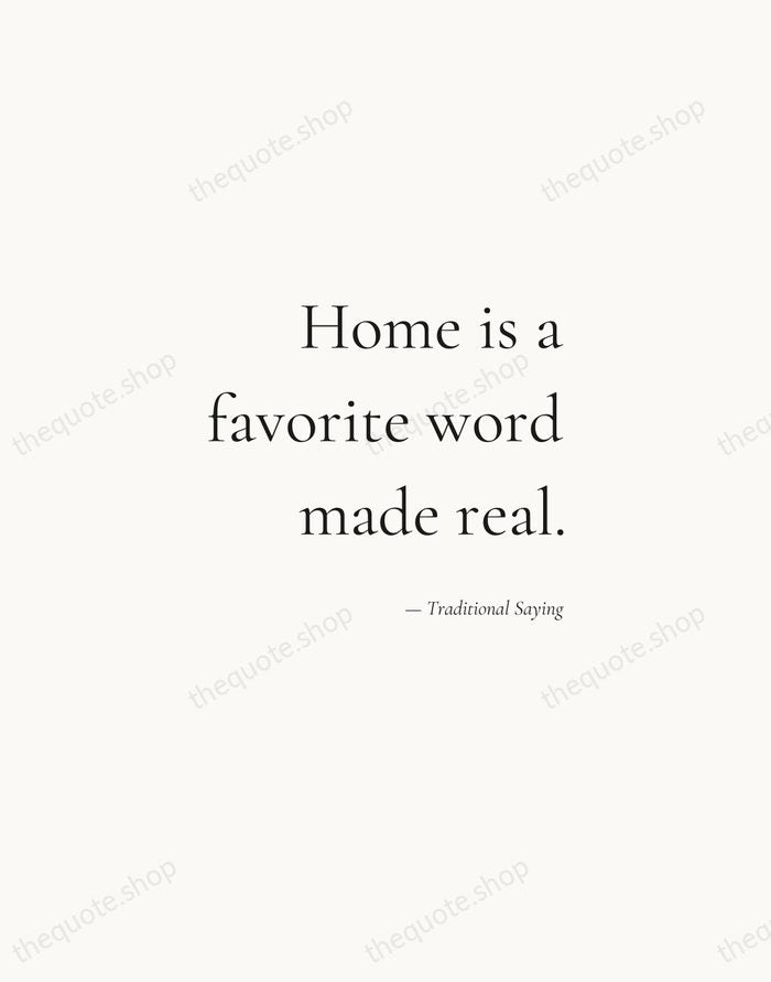 Home is a favorite word made real. — Traditional Saying — Soft Serif Right