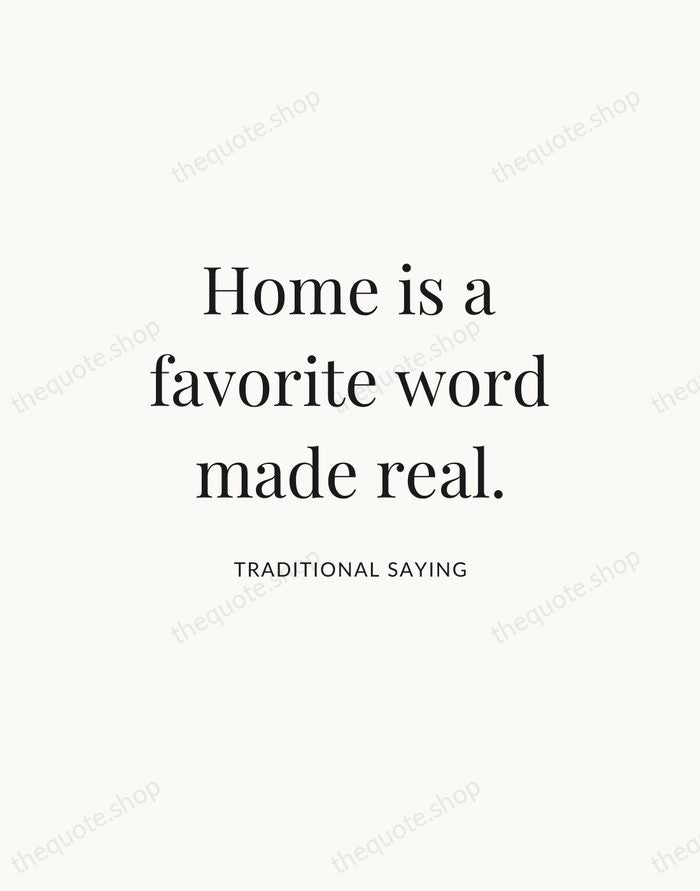 Home is a favorite word made real. — Traditional Saying — Statement Serif