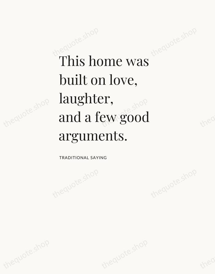 This home was built on love, laughter, and a few good arguments. — Traditional Saying — Asymmetric Left