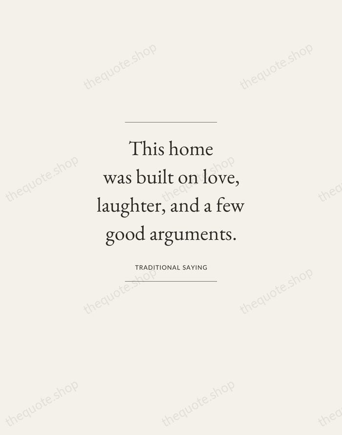 This home was built on love, laughter, and a few good arguments. — Traditional Saying — Gallery Frame