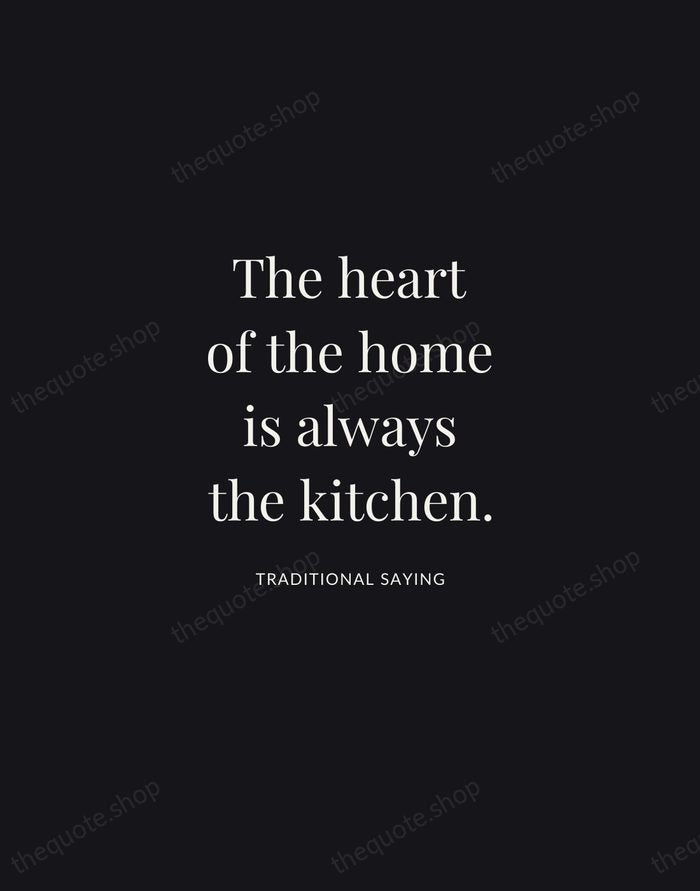 The heart of the home is always the kitchen. — Traditional Saying | Printable Wall Art — Midnight Serif