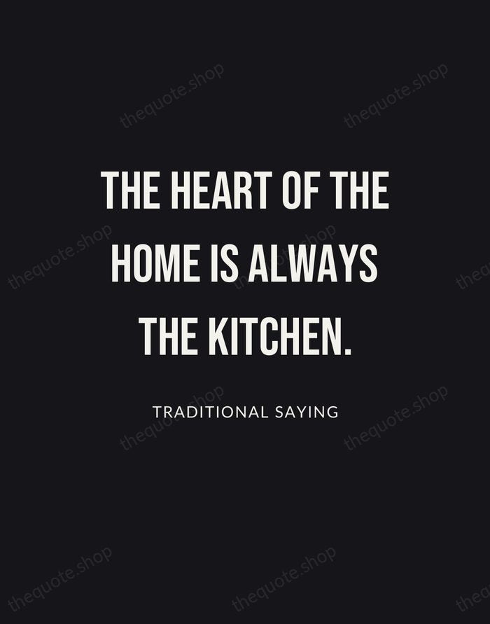 The heart of the home is always the kitchen. — Traditional Saying | Printable Wall Art — Poster Condensed