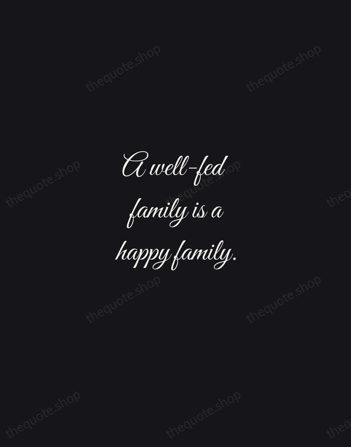 A well-fed family is a happy family. — Traditional Saying — Night Script