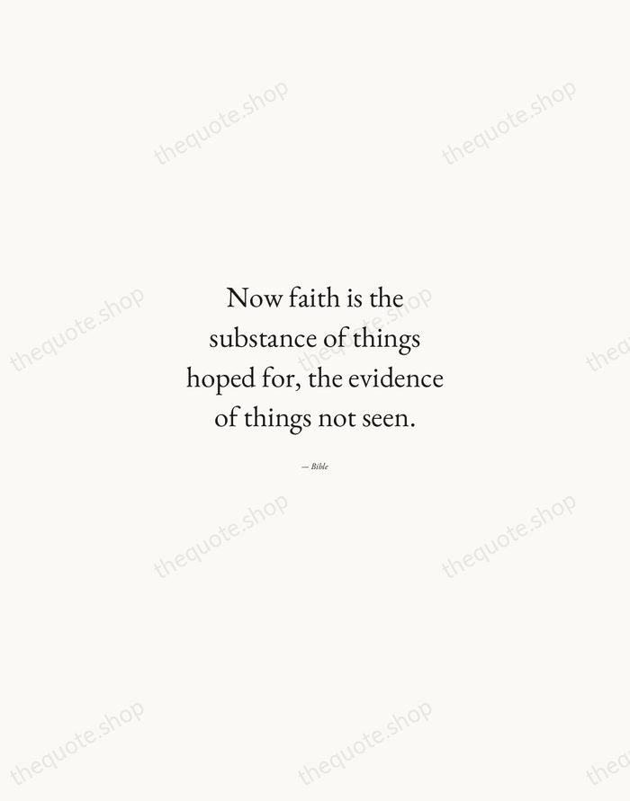 Now faith is the substance of things hoped for, the evidence of… — Bible — Quiet Garamond