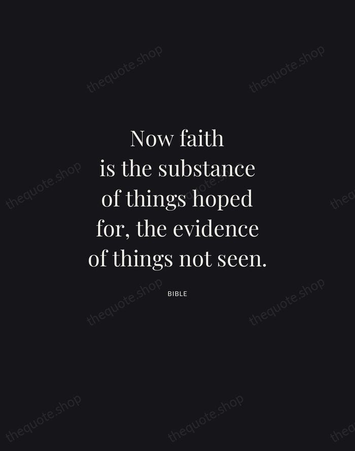 Now faith is the substance of things hoped for, the evidence of… — Bible | Printable Wall Art — Midnight Serif