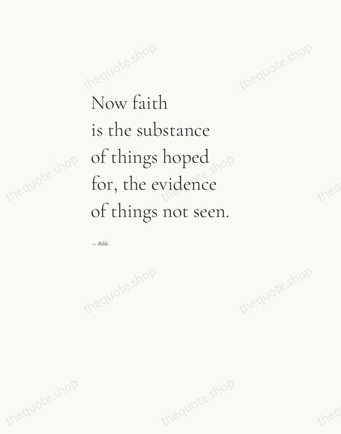 Now faith is the substance of things hoped for, the evidence of… — Bible — Editorial Left Serif