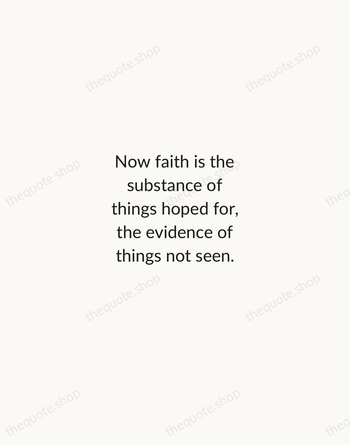 Now faith is the substance of things hoped for, the evidence of… — Bible — Minimal Unsigned