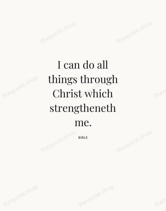 I can do all things through Christ which strengtheneth me. — Bible | Printable Wall Art — Atelier Serif