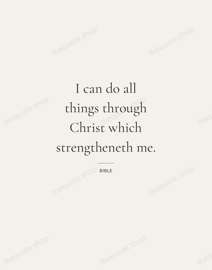 I can do all things through Christ which strengtheneth me. — Bible — Gallery Rule
