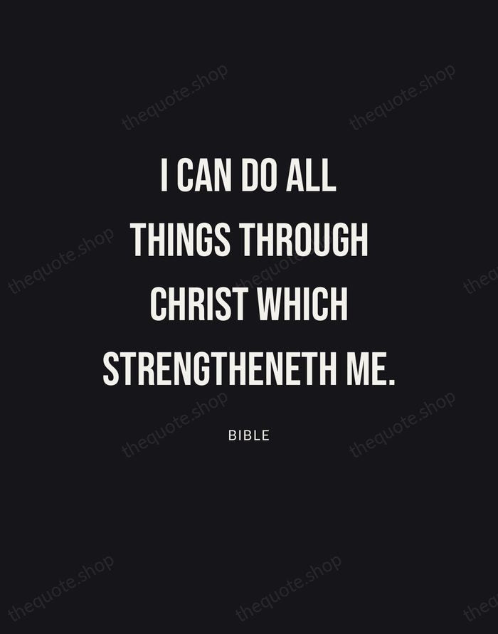 I can do all things through Christ which strengtheneth me. — Bible | Printable Wall Art — Poster Condensed