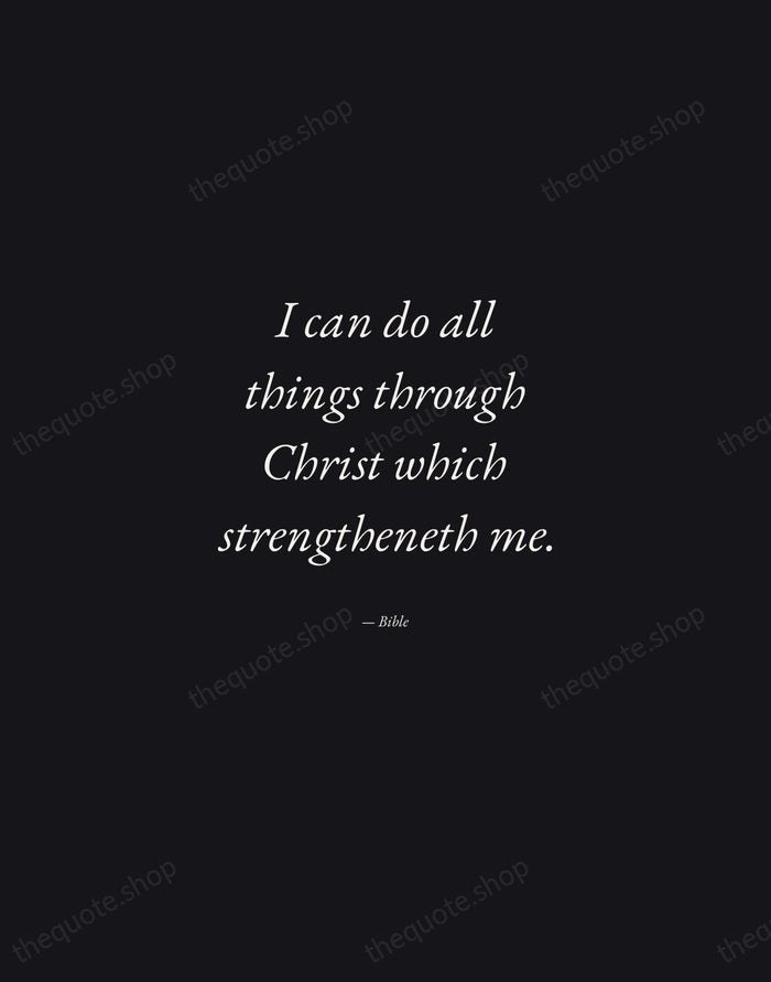 I can do all things through Christ which strengtheneth me. — Bible — Manuscript Italic