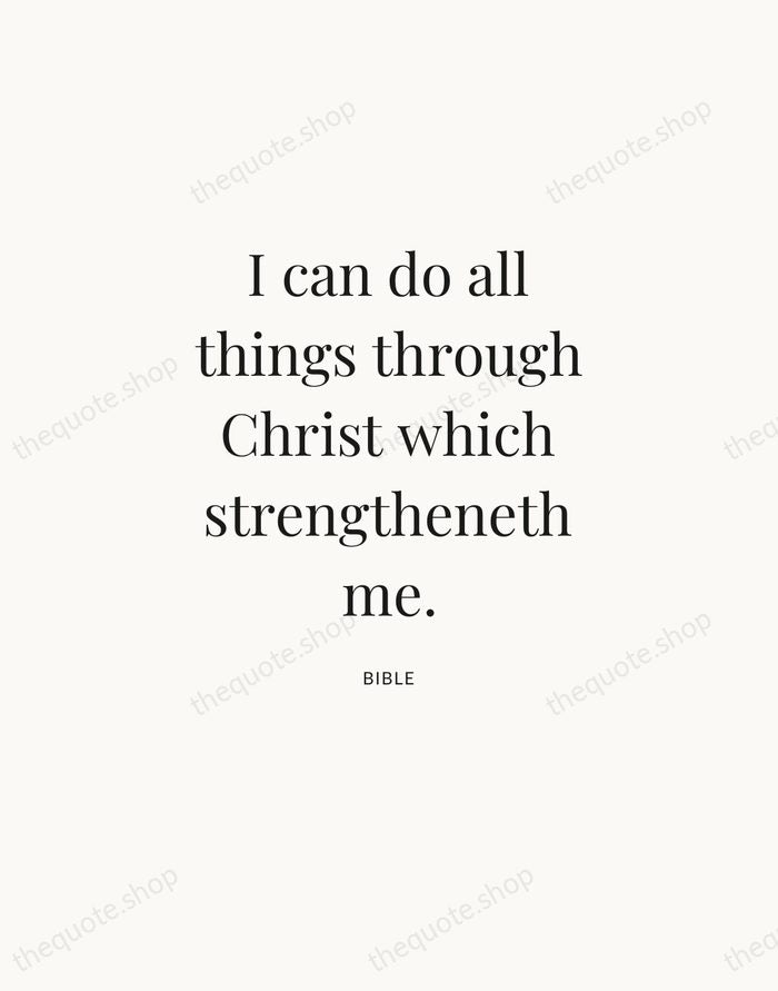 I can do all things through Christ which strengtheneth me. — Bible — Statement Serif