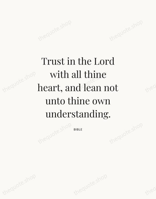Trust in the Lord with all thine heart, and lean not unto… — Bible | Printable Wall Art — Atelier Serif