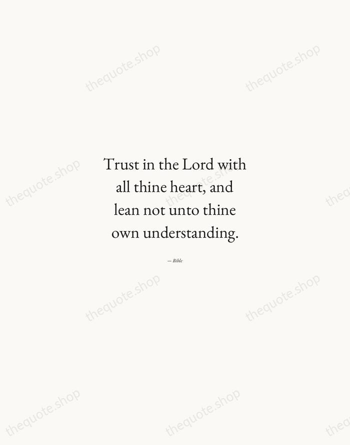 Trust in the Lord with all thine heart, and lean not unto… — Bible — Quiet Garamond