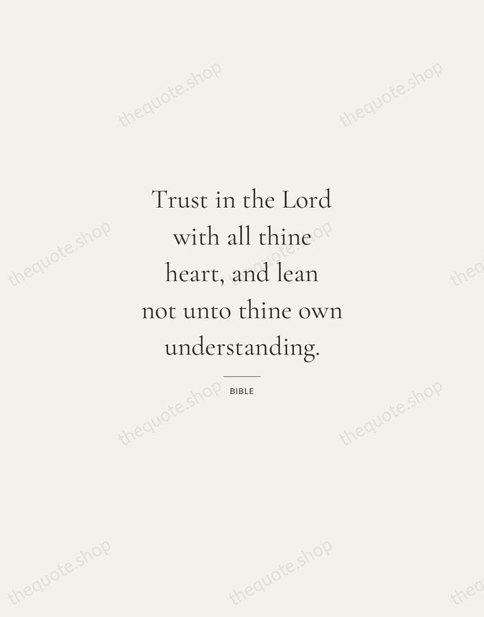 Trust in the Lord with all thine heart, and lean not unto… — Bible — Gallery Rule
