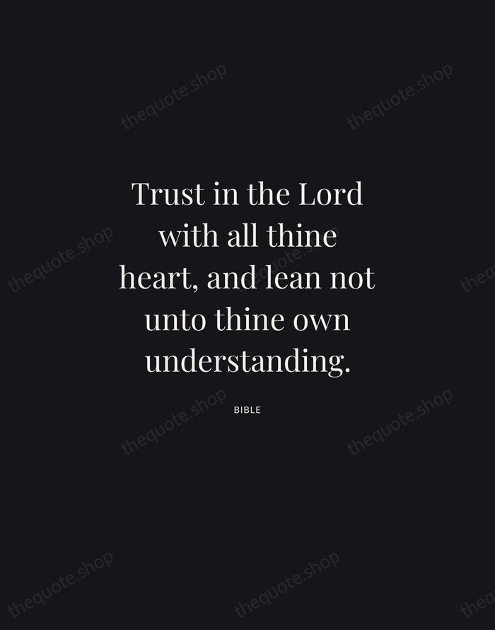 Trust in the Lord with all thine heart, and lean not unto… — Bible | Printable Wall Art — Midnight Serif