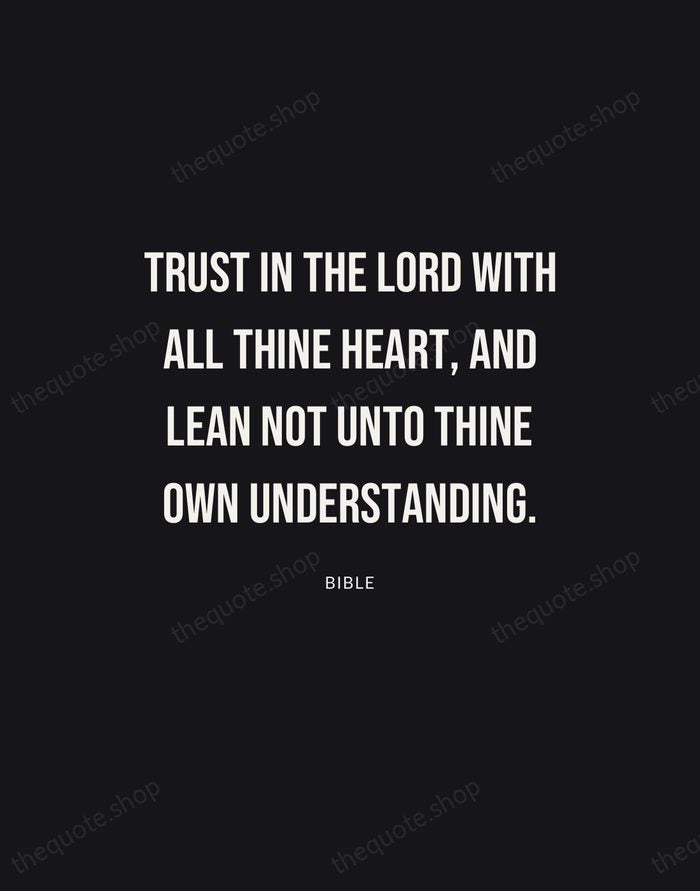 Trust in the Lord with all thine heart, and lean not unto… — Bible | Printable Wall Art — Poster Condensed