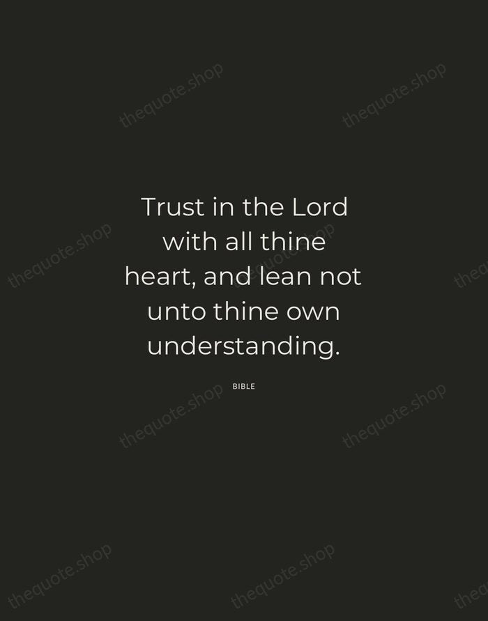 Trust in the Lord with all thine heart, and lean not unto… — Bible — Charcoal Sans
