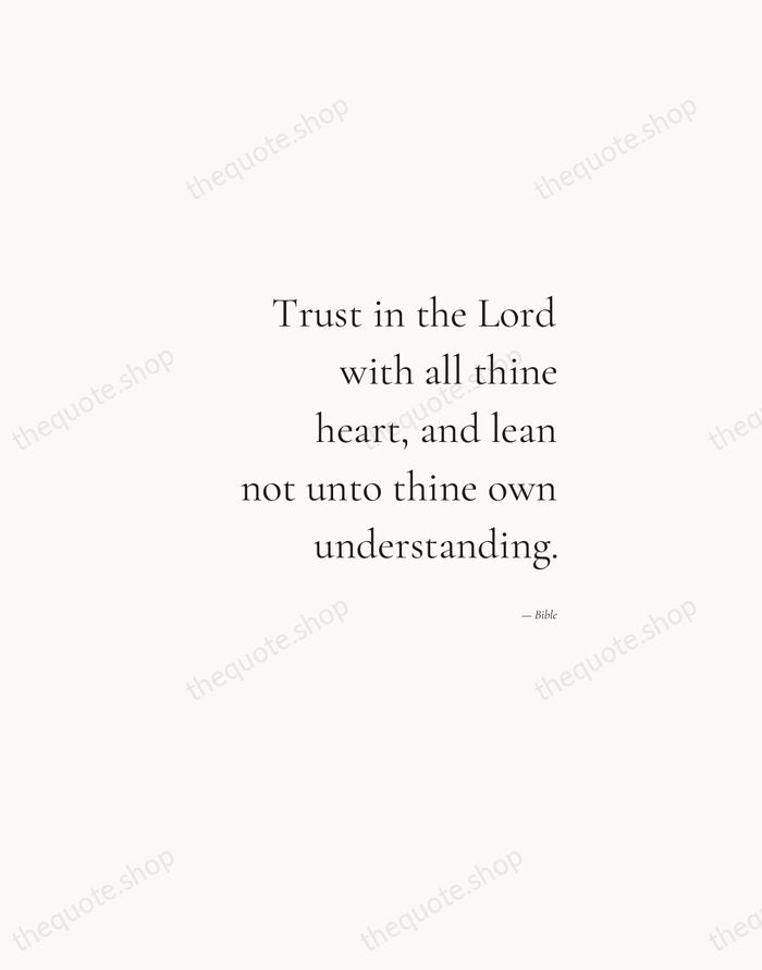 Trust in the Lord with all thine heart, and lean not unto… — Bible — Soft Serif Right