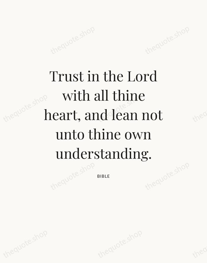 Trust in the Lord with all thine heart, and lean not unto… — Bible — Statement Serif