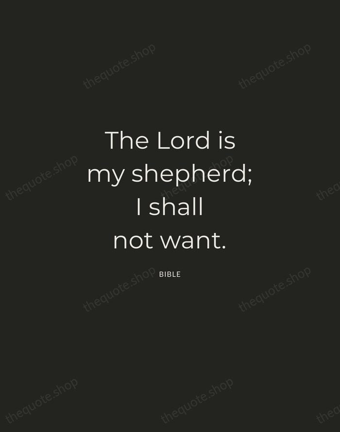 The Lord is my shepherd; I shall not want. — Bible — Charcoal Sans