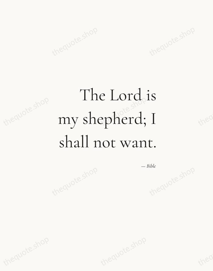 The Lord is my shepherd; I shall not want. — Bible — Soft Serif Right