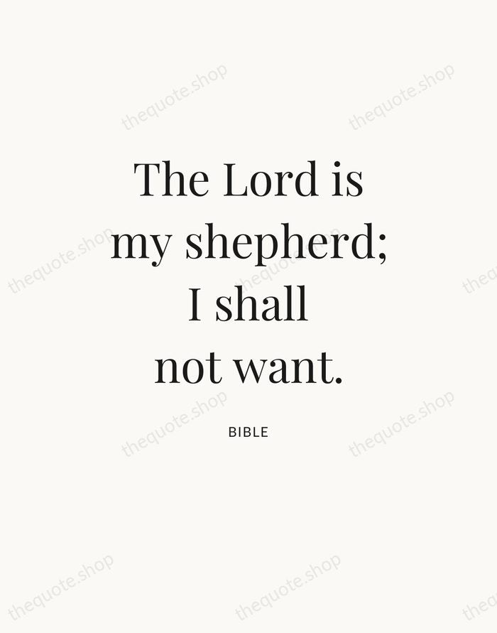 The Lord is my shepherd; I shall not want. — Bible — Statement Serif