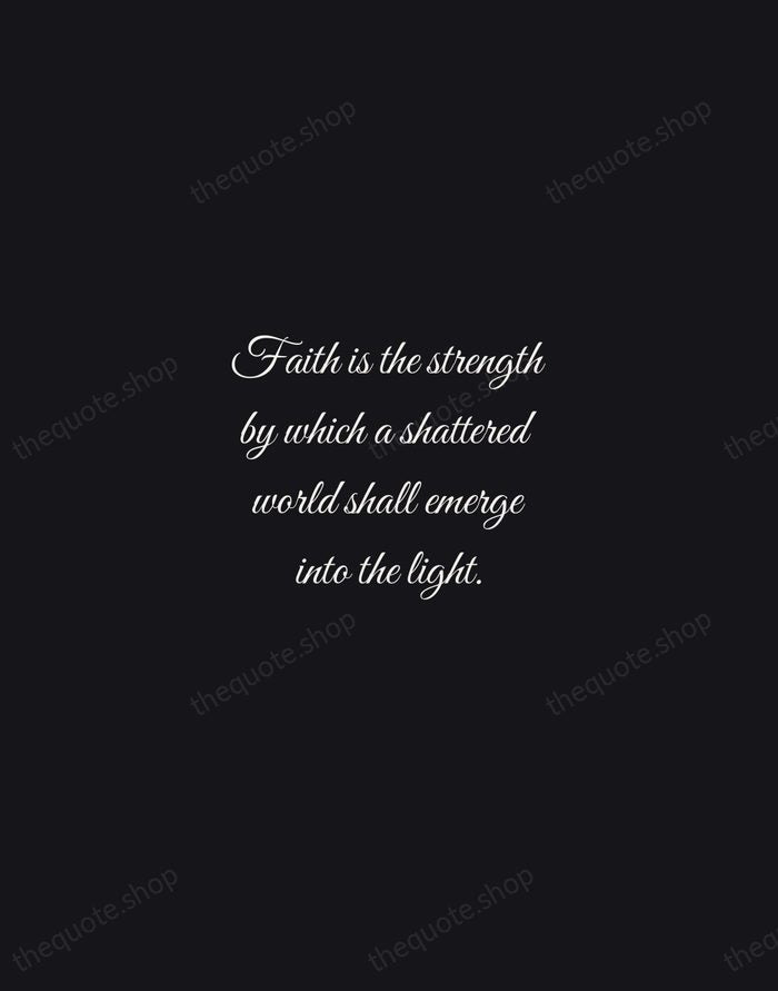 Faith is the strength by which a shattered world shall emerge into… — Helen Keller — Night Script