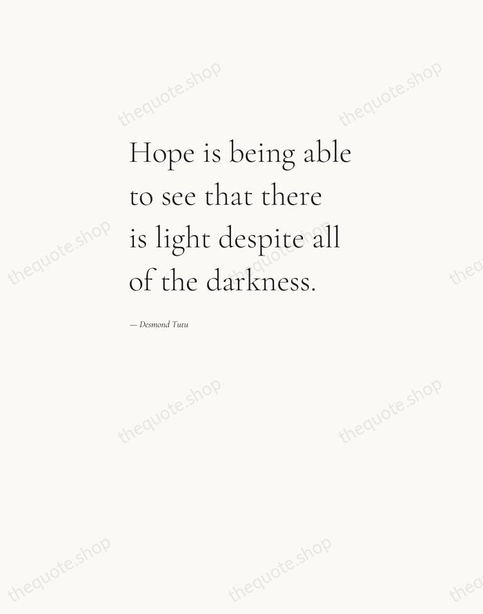 Hope is being able to see that there is light despite all… — Desmond Tutu — Editorial Left Serif