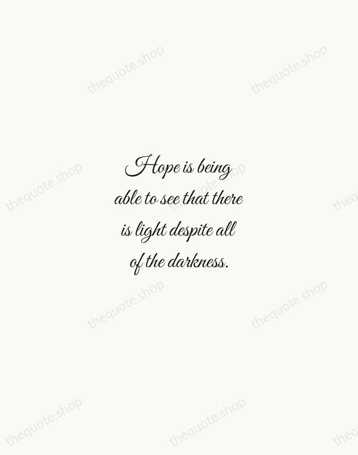 Hope is being able to see that there is light despite all… — Desmond Tutu — Script Whisper