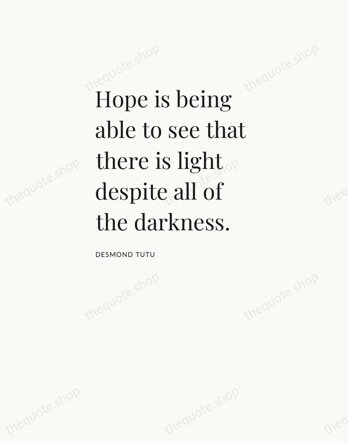 Hope is being able to see that there is light despite all… — Desmond Tutu — Asymmetric Left