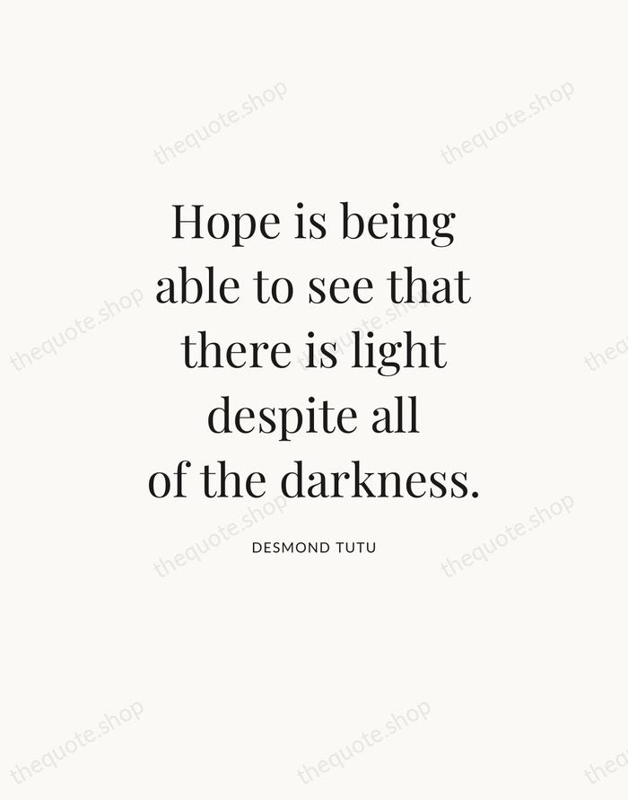 Hope is being able to see that there is light despite all… — Desmond Tutu — Statement Serif