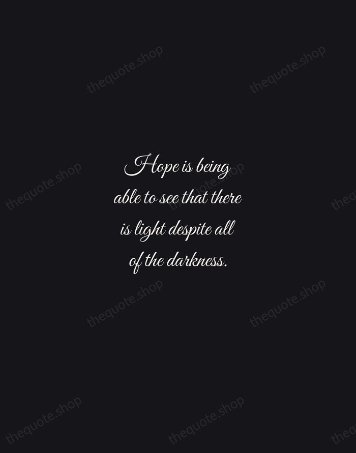 Hope is being able to see that there is light despite all… — Desmond Tutu — Night Script
