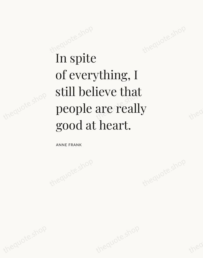 In spite of everything, I still believe that people are really good… — Anne Frank — Asymmetric Left
