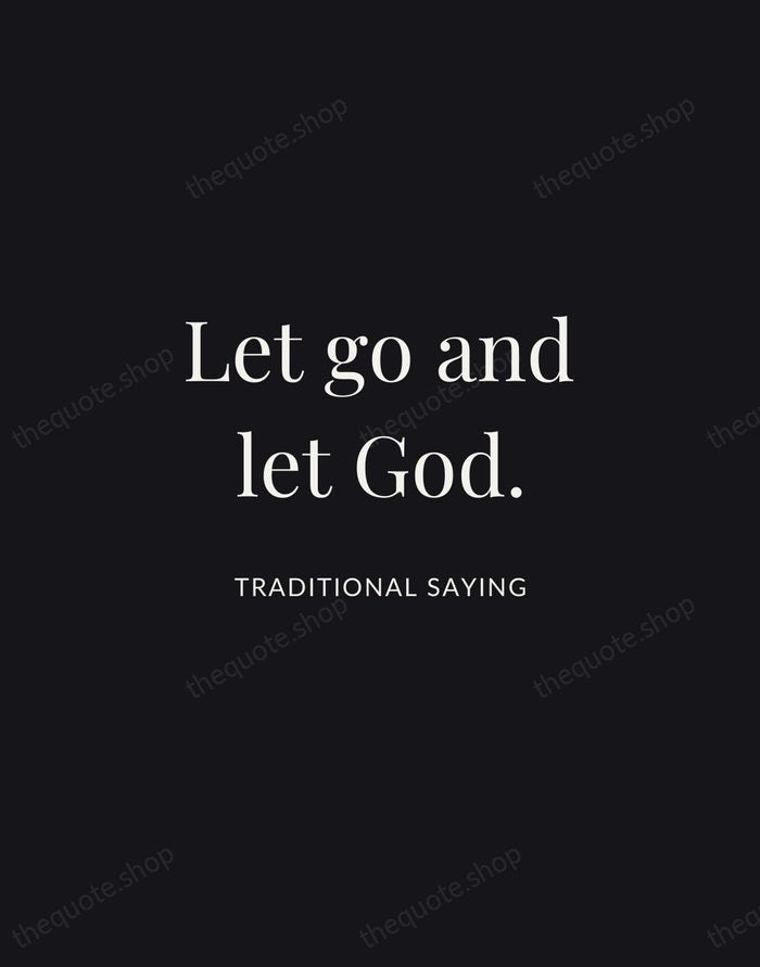 Let go and let God. — Traditional Saying | Printable Wall Art — Midnight Serif