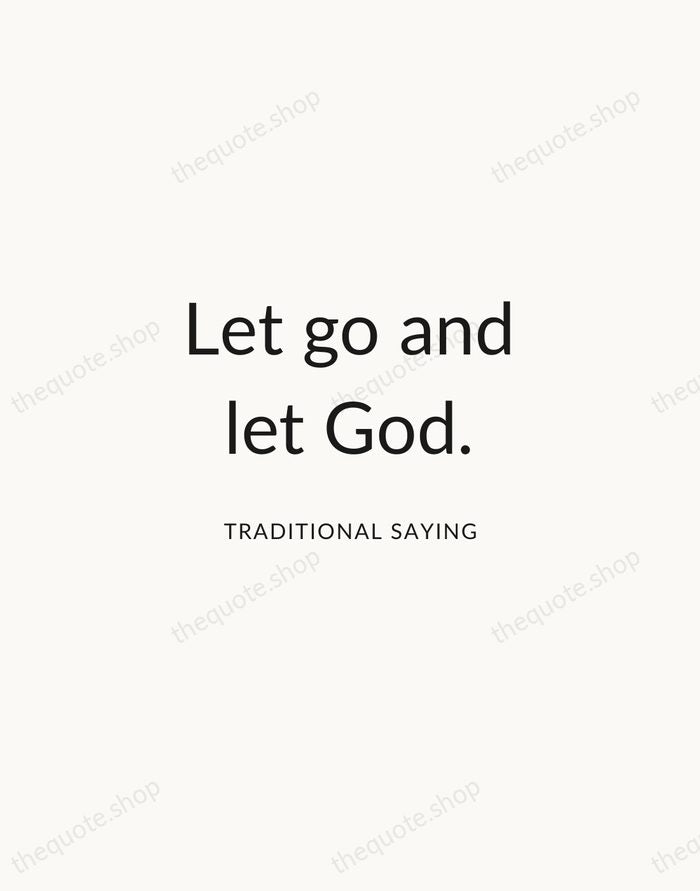 Let go and let God. — Traditional Saying — Modern Sans Calm